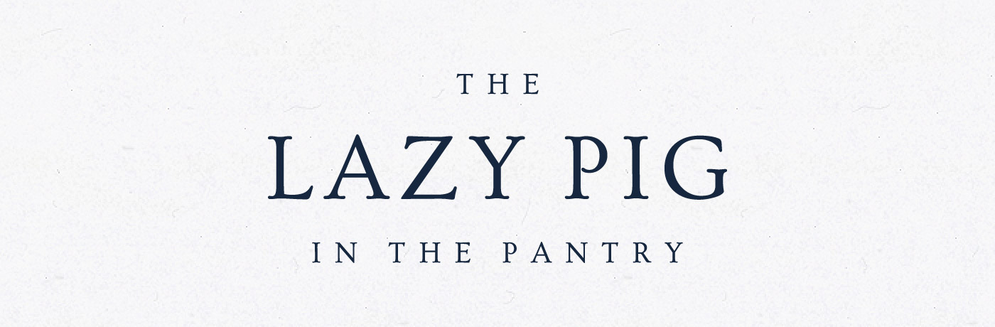 The Lazy Pig in The Pantry